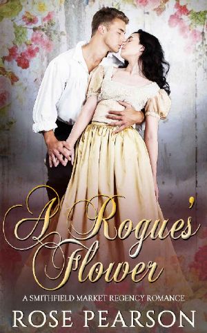 [Smithfield Market Regency Romance 01] • The Rogue's Flower